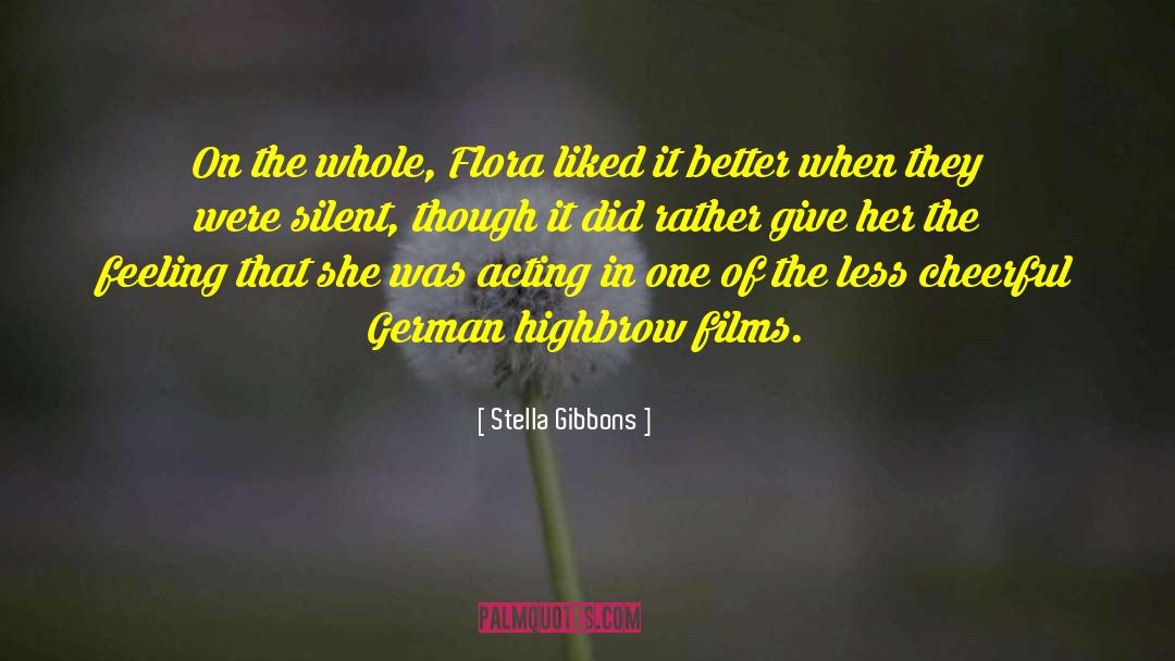 Stella Gibbons Quotes: On the whole, Flora liked