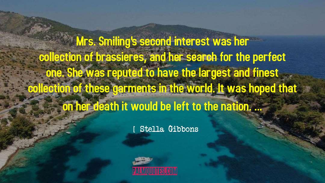 Stella Gibbons Quotes: Mrs. Smiling's second interest was