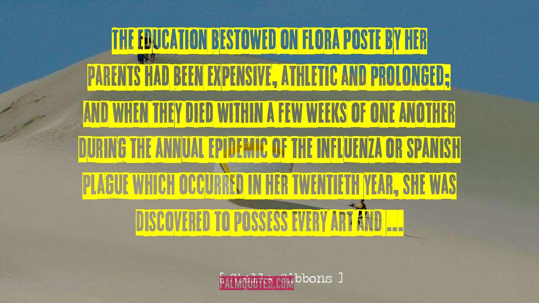Stella Gibbons Quotes: The education bestowed on Flora