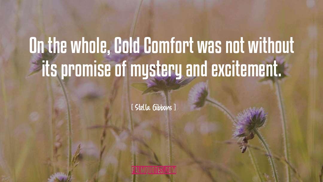 Stella Gibbons Quotes: On the whole, Cold Comfort