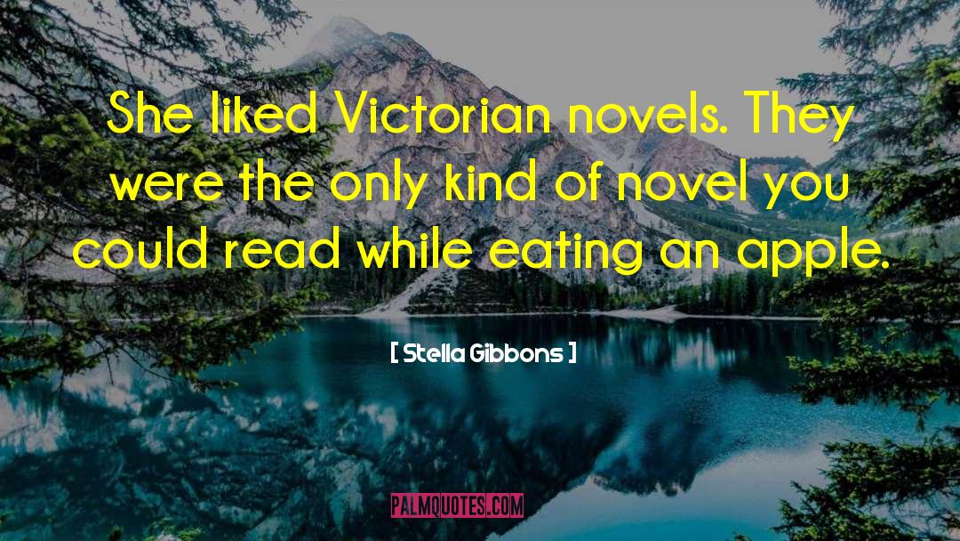 Stella Gibbons Quotes: She liked Victorian novels. They