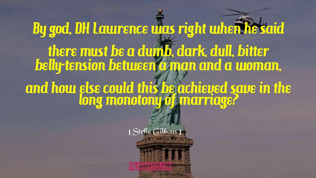 Stella Gibbons Quotes: By god, DH Lawrence was