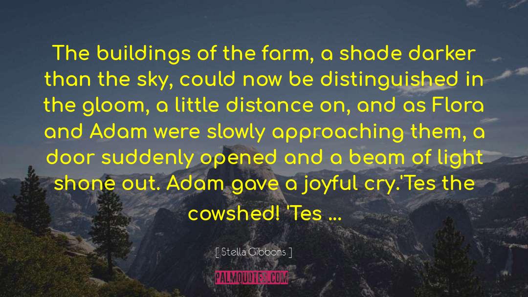 Stella Gibbons Quotes: The buildings of the farm,