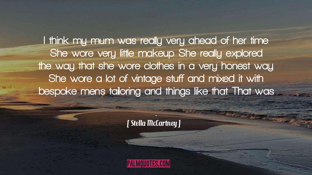 Stella McCartney Quotes: I think my mum was