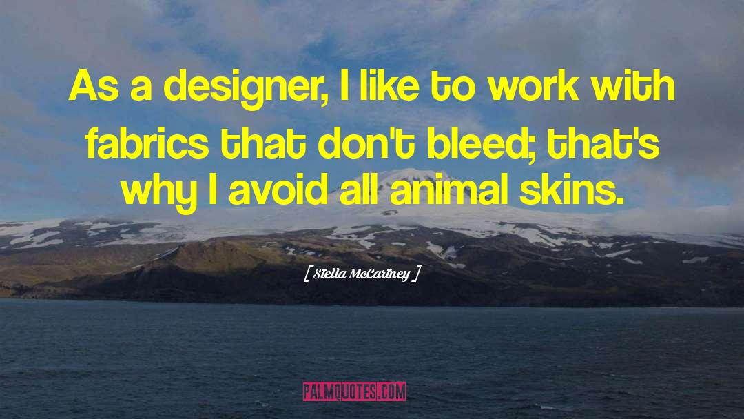 Stella McCartney Quotes: As a designer, I like