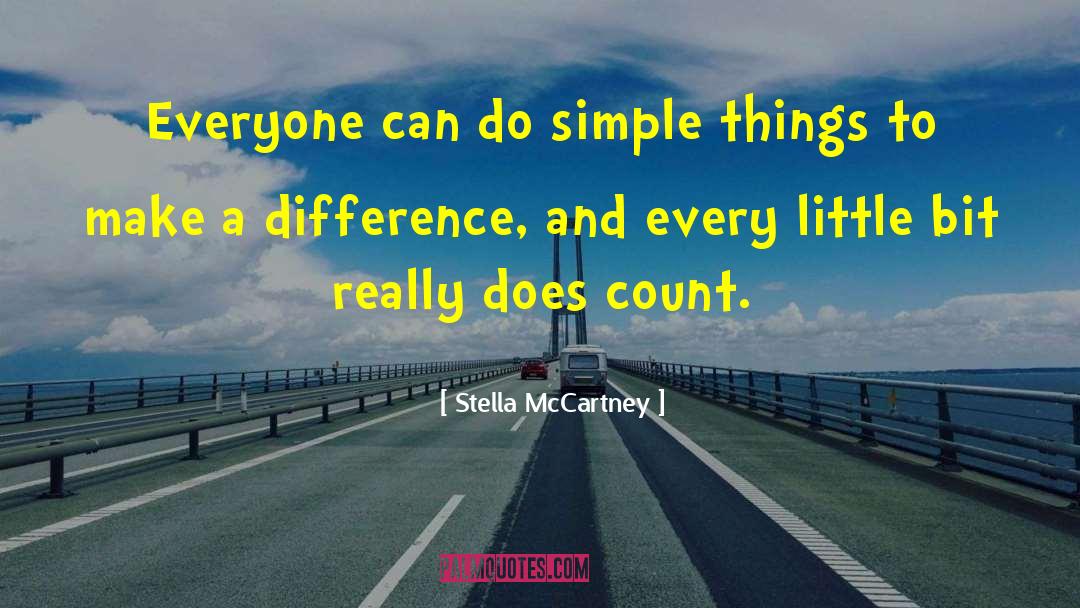 Stella McCartney Quotes: Everyone can do simple things