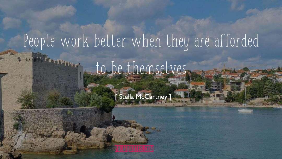 Stella McCartney Quotes: People work better when they
