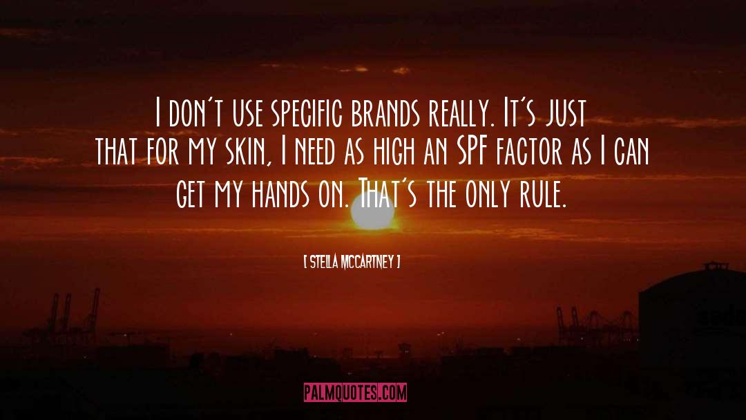 Stella McCartney Quotes: I don't use specific brands