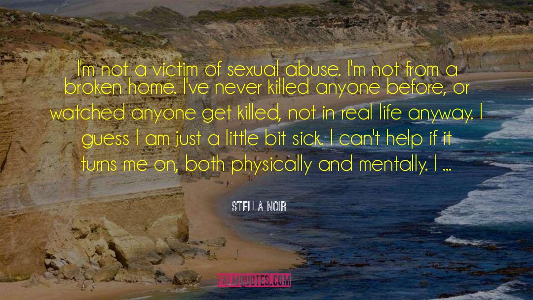 Stella Noir Quotes: I'm not a victim of