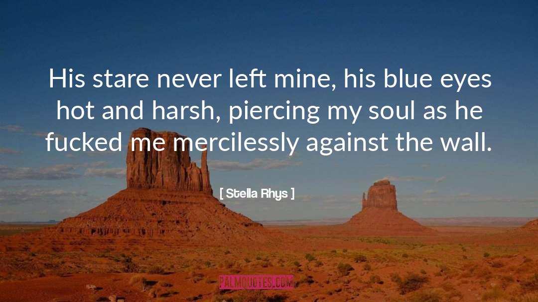 Stella Rhys Quotes: His stare never left mine,