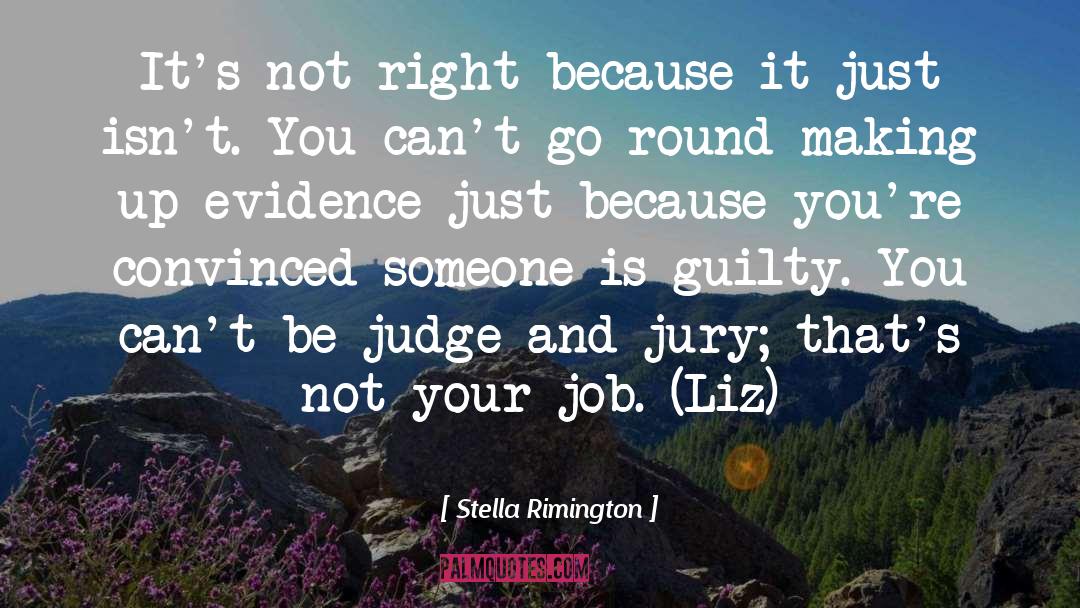 Stella Rimington Quotes: It's not right because it