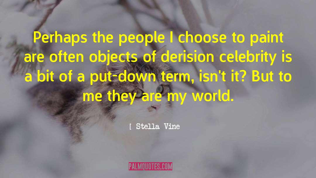 Stella Vine Quotes: Perhaps the people I choose