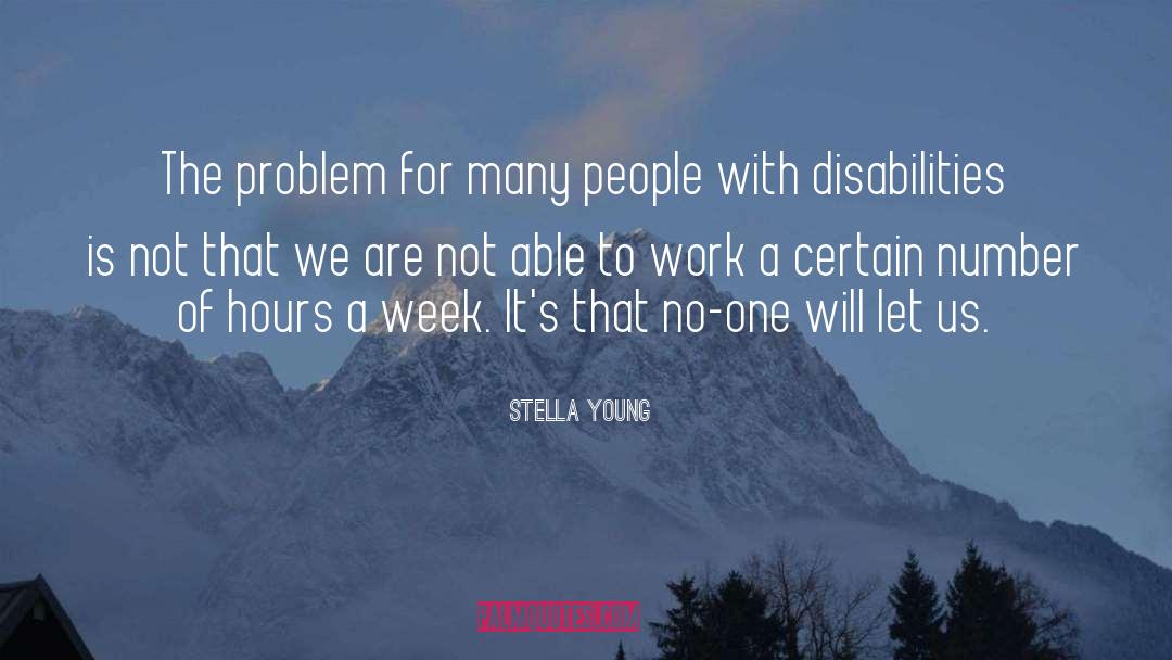 Stella Young Quotes: The problem for many people