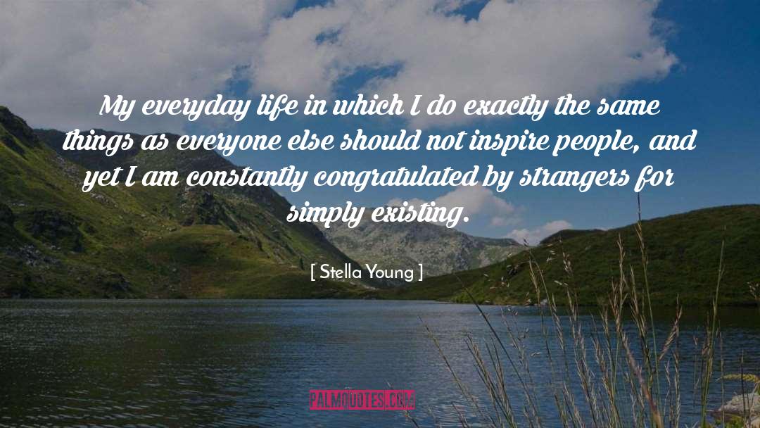 Stella Young Quotes: My everyday life in which