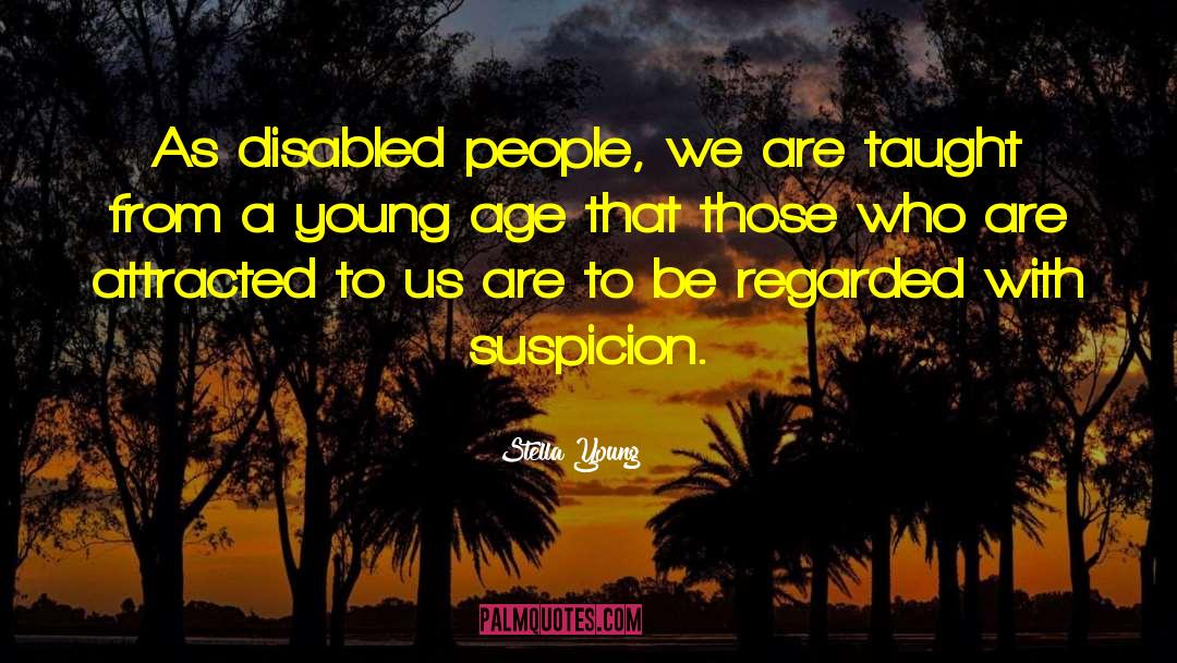 Stella Young Quotes: As disabled people, we are