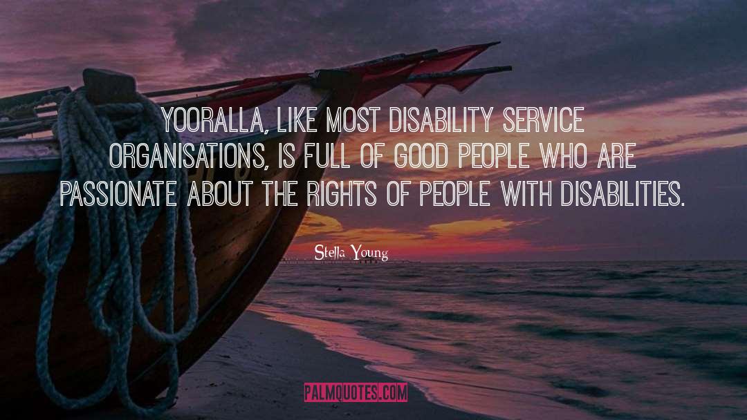 Stella Young Quotes: Yooralla, like most disability service