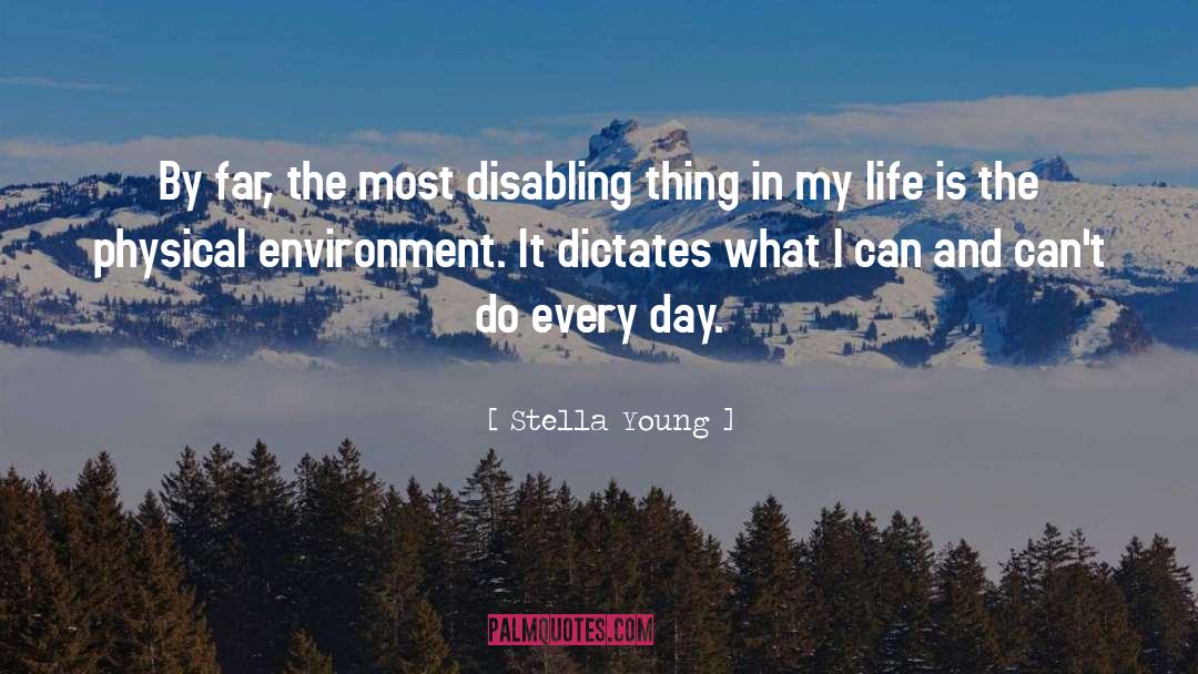 Stella Young Quotes: By far, the most disabling