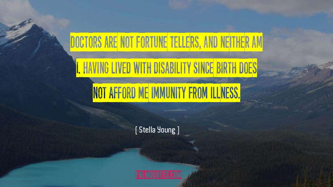 Stella Young Quotes: Doctors are not fortune tellers,