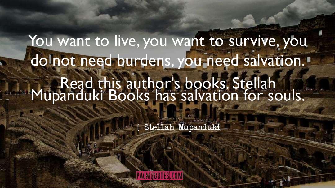 Stellah Mupanduki Quotes: You want to live, you