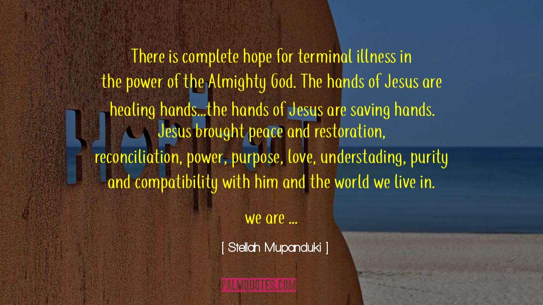 Stellah Mupanduki Quotes: There is complete hope for