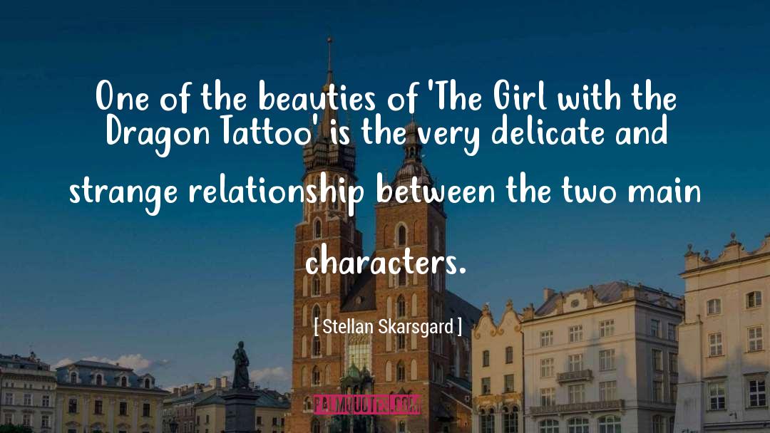Stellan Skarsgard Quotes: One of the beauties of