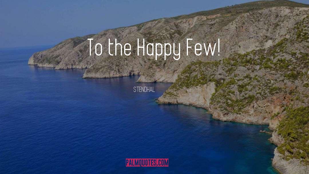 Stendhal Quotes: To the Happy Few!