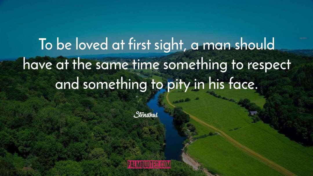 Stendhal Quotes: To be loved at first