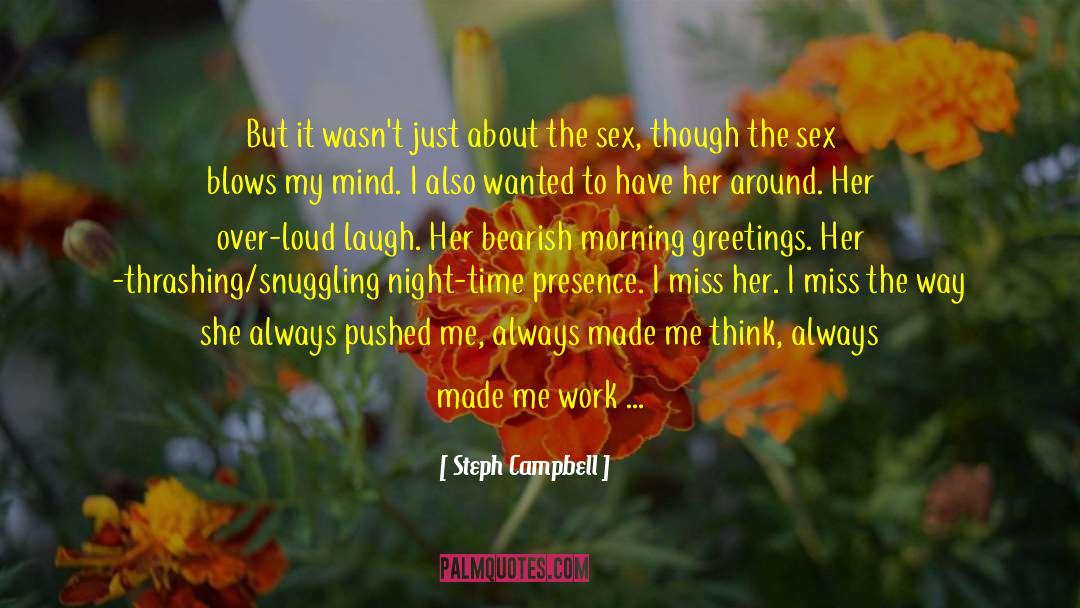 Steph Campbell Quotes: But it wasn't just about