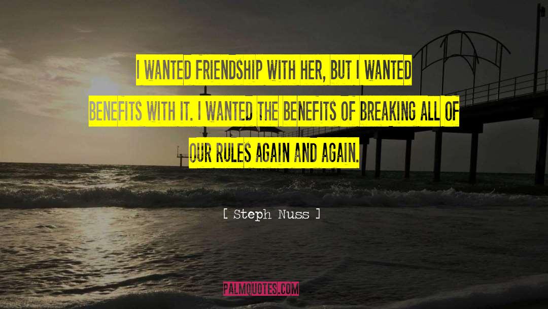 Steph Nuss Quotes: I wanted friendship with her,