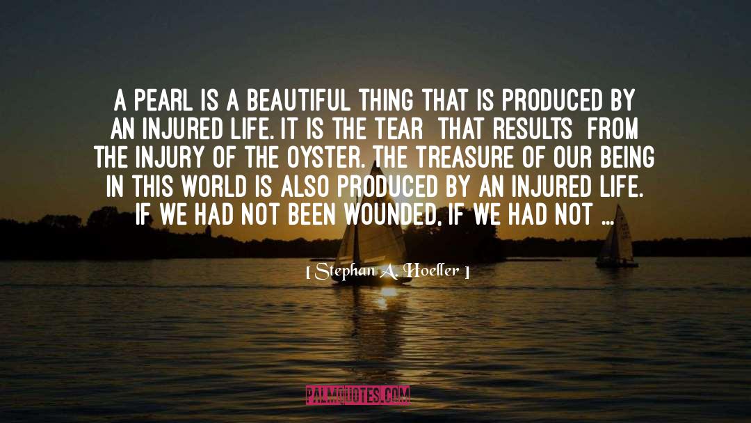 Stephan A. Hoeller Quotes: A pearl is a beautiful