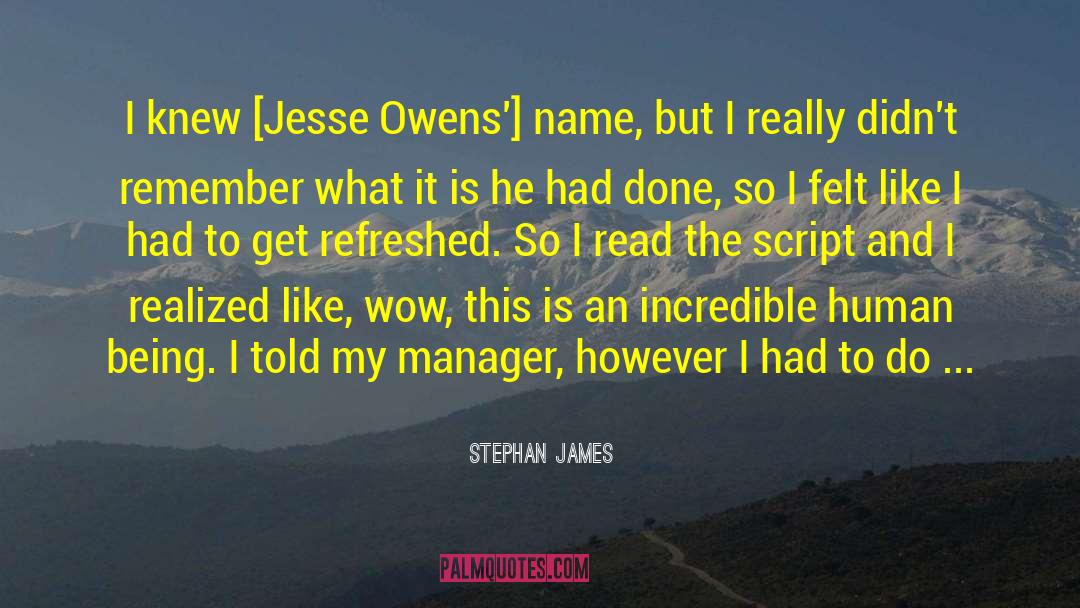 Stephan James Quotes: I knew [Jesse Owens'] name,