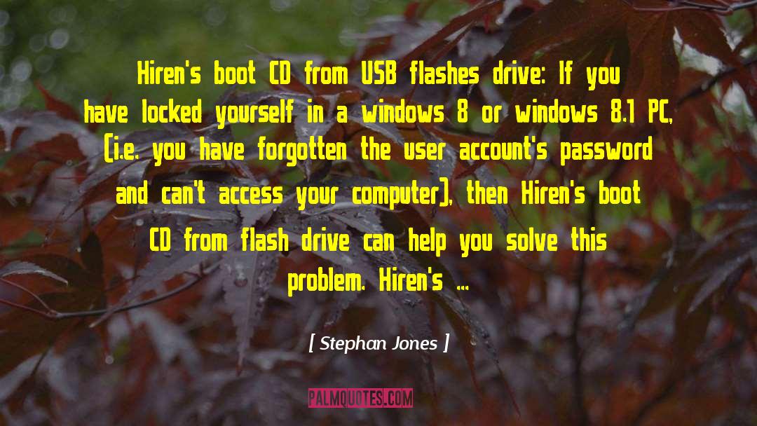 Stephan Jones Quotes: Hiren's boot CD from USB