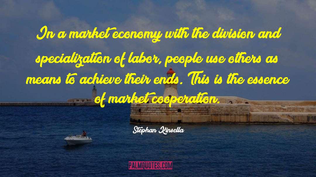 Stephan Kinsella Quotes: In a market economy with
