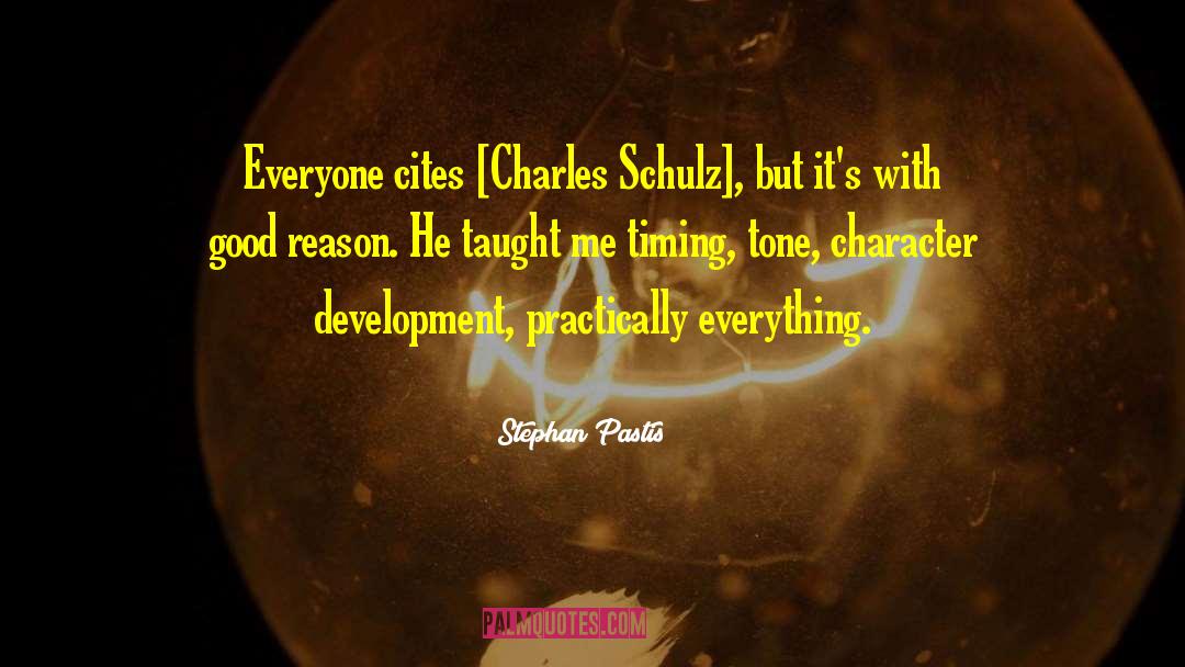 Stephan Pastis Quotes: Everyone cites [Charles Schulz], but