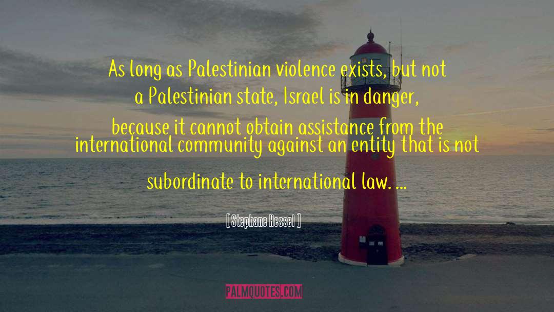 Stephane Hessel Quotes: As long as Palestinian violence
