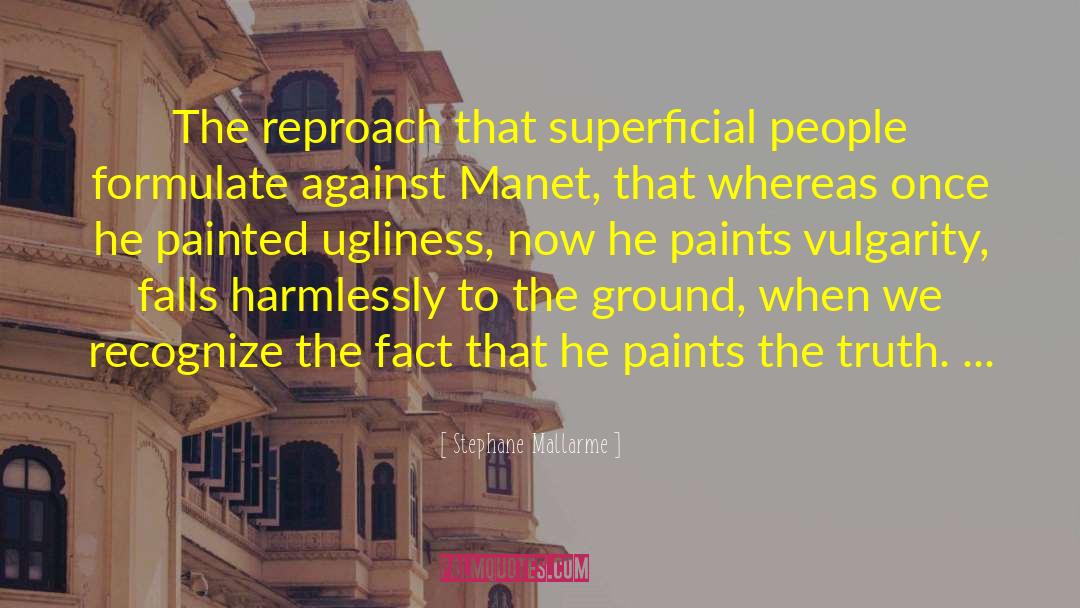 Stephane Mallarme Quotes: The reproach that superficial people