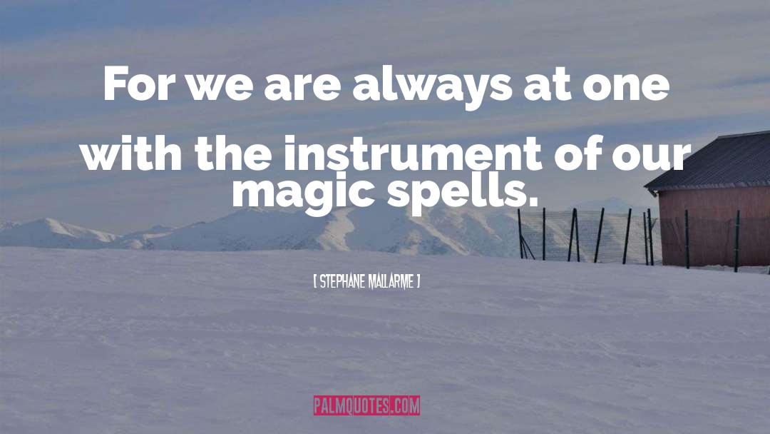 Stephane Mallarme Quotes: For we are always at