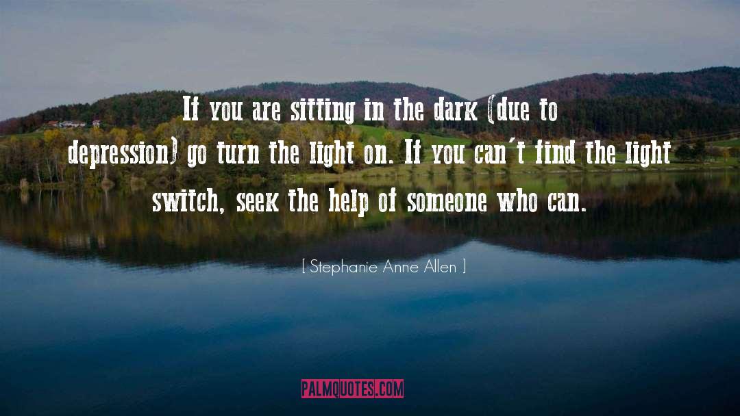 Stephanie Anne Allen Quotes: If you are sitting in