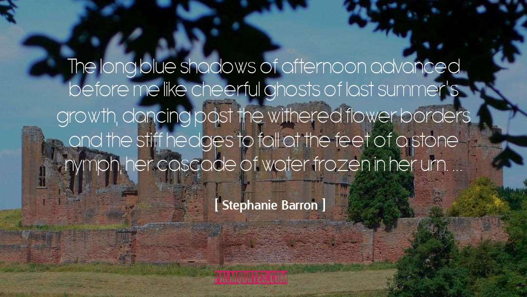 Stephanie Barron Quotes: The long blue shadows of