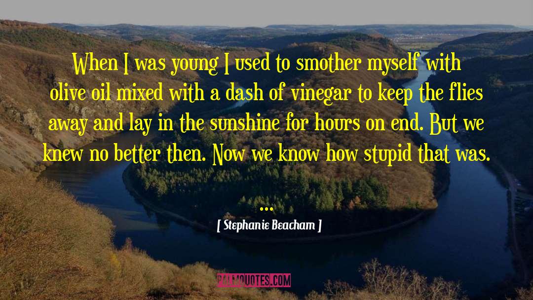 Stephanie Beacham Quotes: When I was young I