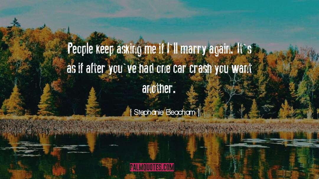 Stephanie Beacham Quotes: People keep asking me if