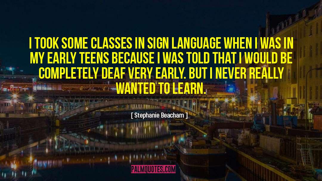 Stephanie Beacham Quotes: I took some classes in