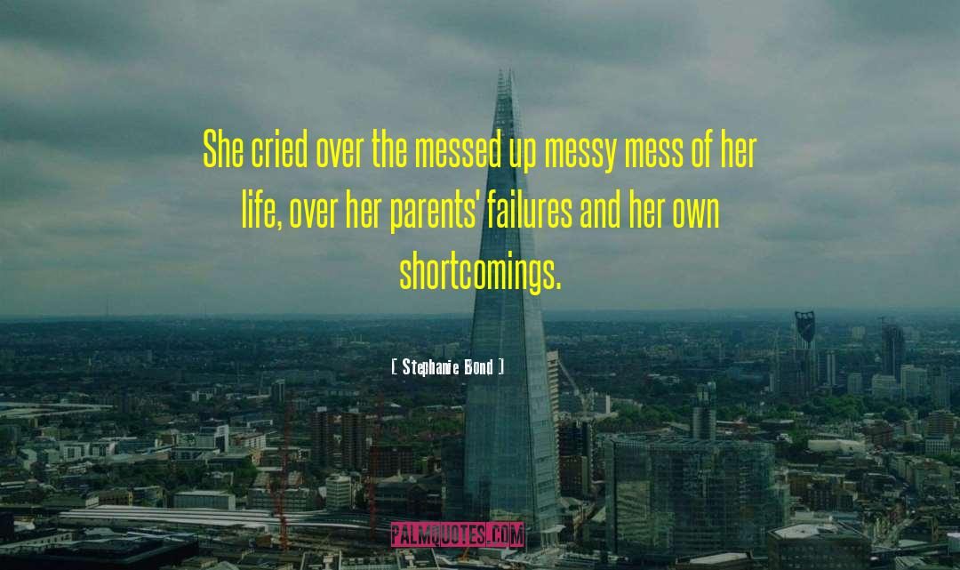 Stephanie Bond Quotes: She cried over the messed