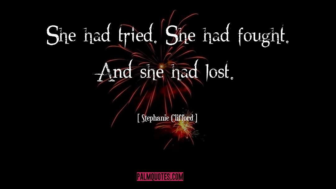 Stephanie Clifford Quotes: She had tried. She had