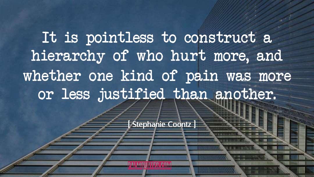 Stephanie Coontz Quotes: It is pointless to construct