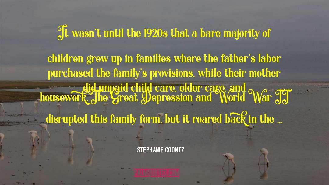 Stephanie Coontz Quotes: It wasn't until the 1920s