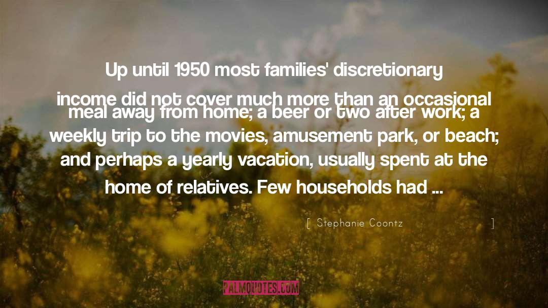 Stephanie Coontz Quotes: Up until 1950 most families'