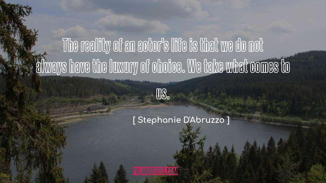 Stephanie D'Abruzzo Quotes: The reality of an actor's