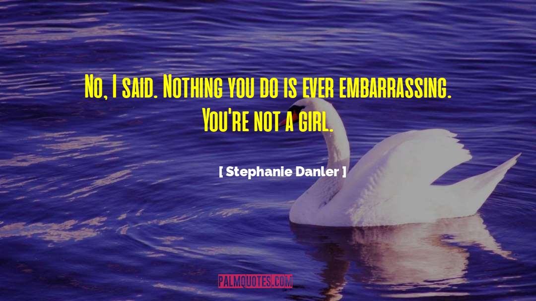 Stephanie Danler Quotes: No, I said. Nothing you
