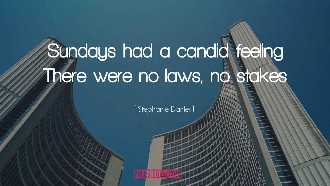 Stephanie Danler Quotes: Sundays had a candid feeling.